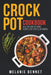 Crock Pot Cookbook: Healthy and Delicious Recipes for Your Slow Cooker by Melanie Bennet