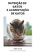 Nutrição de Gatos e Alimentação de Gatos by Luis Silva