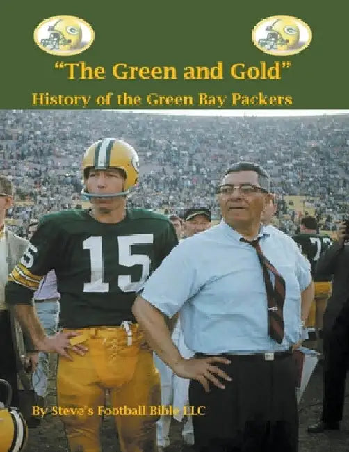 "The Green and Gold" History of the Green Bay Packers by Steve Fulton