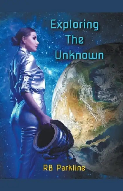Exploring The Unknown by Rb Parkline