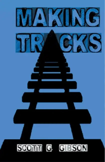 Making Tracks by Scott G. Gibson