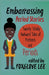 Embarrassing Period Stories: Twenty Totally Awkward Tales of Preteens and Periods by Foxglove Lee