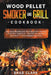 Wood Pellet Smoker and Grill Cookbook: Delicious Recipes and Technique for the Most Flavourful Barbecue - Master the Barbecue and Enjoy it With Friend by Brad Clark