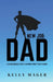 New Job: Dad by Kelly Mager