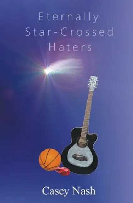 Eternally Star-Crossed Haters by Casey Nash