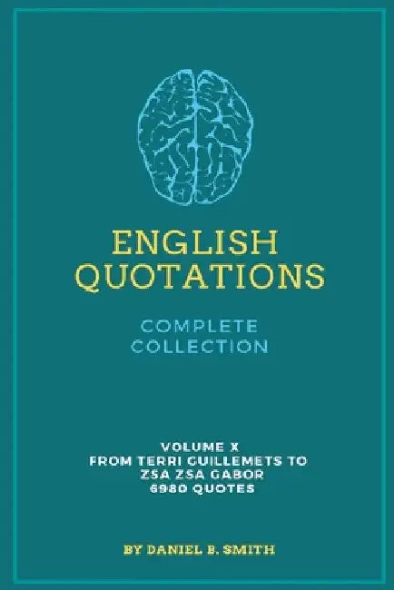 English Quotations Complete Collection: Volume X by Daniel B. Smith