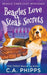 Beagles Love Steak Secrets by C. A. Phipps