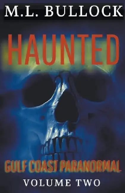 Haunted by M. L. Bullock