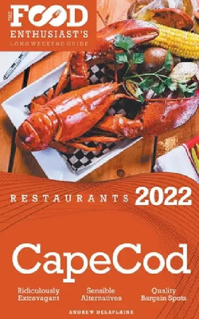 2022 Cape Cod Restaurants - The Food Enthusiast's Long Weekend Guide by Andrew Delaplaine
