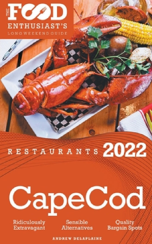 2022 Cape Cod Restaurants - The Food Enthusiast's Long Weekend Guide by Andrew Delaplaine