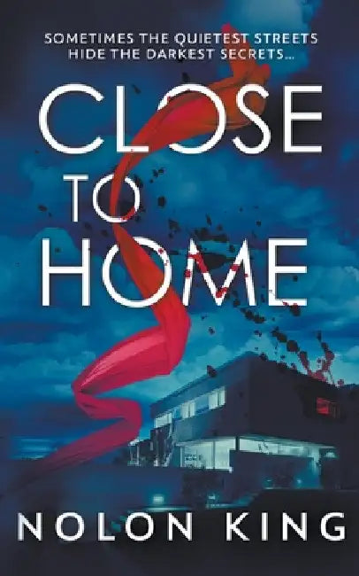 Close To Home by Nolon King