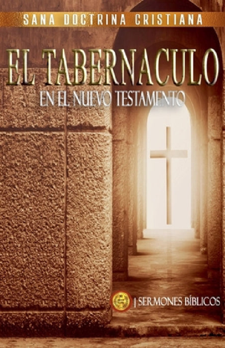 El Tabernáculo: En el Nuevo Testamento by Sermones Bíblicos