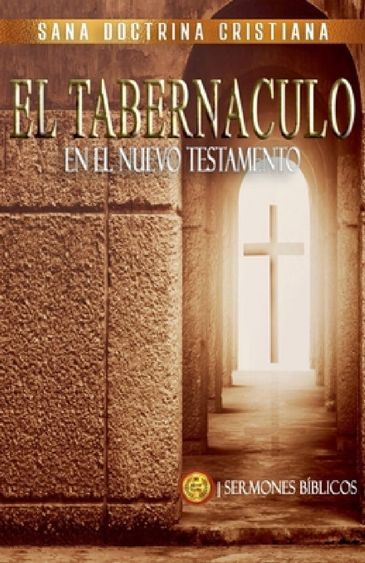 El Tabernáculo: En el Nuevo Testamento by Sermones Bíblicos
