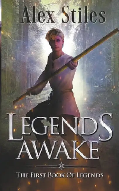Legends Awake by Alex Stiles