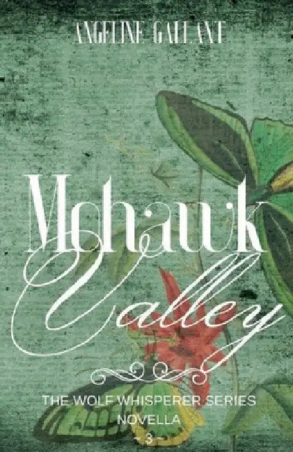 Mohawk Valley by Angeline Gallant