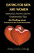 Dating For Men And Women: Essential, Proven Advice, Trustworthy Tips On Finding Love Guidebook On How To Date Successfully by Stirling de Cruz Coleridge