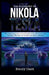 The Biography of Nikola Tesla: The Captivating Life of the Prophet of the Electronic Age. The Man Who Saw the Future and Made It Reality. by Emory Clark