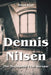 Dennis Nilsen - The Necrophile Civil Servant by Mason Ryan