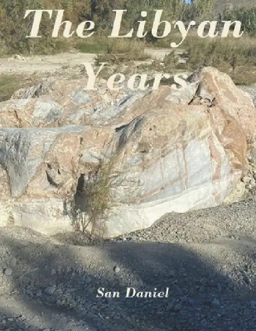 The Libyan Years by San Daniel
