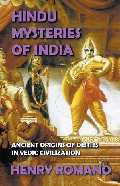 Hindu Mysteries of India by Henry Romano