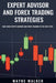 Expert Advisor and Forex Trading Strategies by Wayne Walker