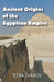 Ancient Origins of the Egyptian Empire by Ezra Ivanov