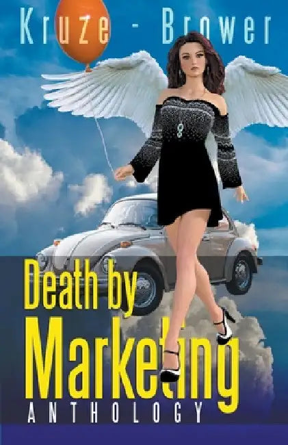 Death by Marketing Anthology by J. R. Kruze