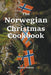 The Norwegian Christmas Cookbook by Marit Peters