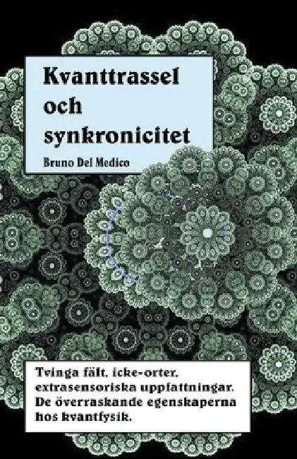 Kvanttrassel och synkronicitet by Bruno del Medico