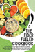 The Fiber Fueled Cookbook by Jack E. Eidson