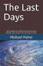The Last Days by Michael E. B. Maher