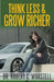 Think Less and Grow Richer by Robert C. Worstell