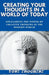Creating Your Thoughts In a World Of Today by Tony Emoghene