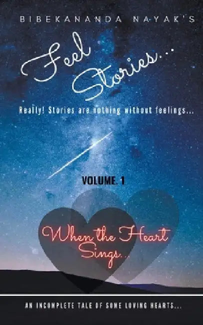 When the Heart Sings... by Bibekananda Nayak