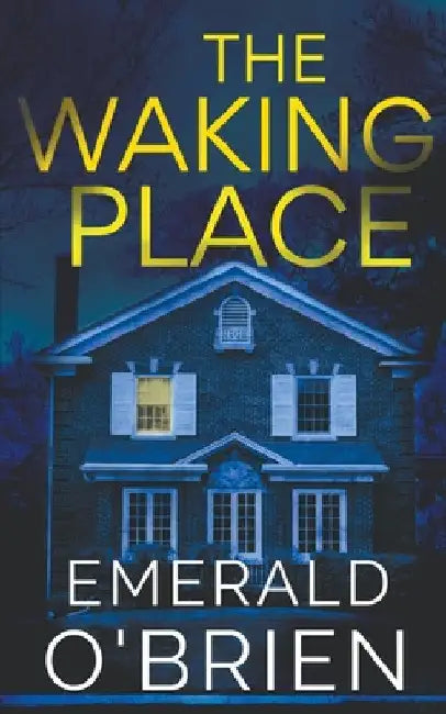 The Waking Place by Emerald O'Brien