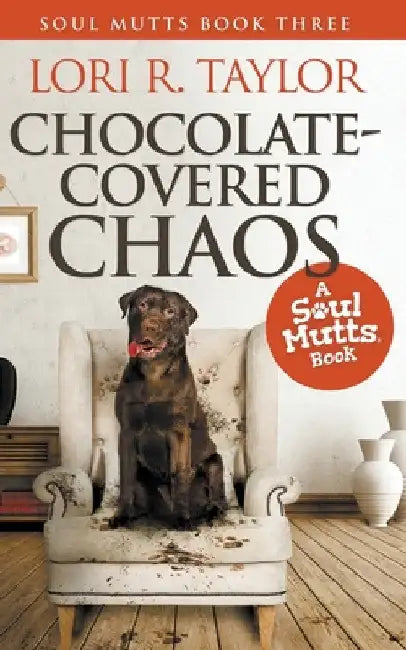 Chocolate-Covered Chaos by Lori R. Taylor