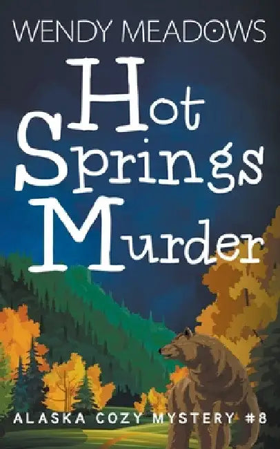 Hot Springs Murder by Wendy Meadows