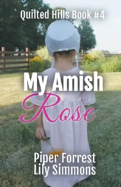 My Amish Rose by Piper Forrest