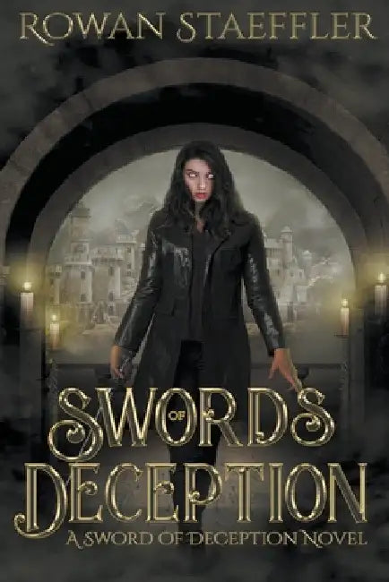 Swords of Deception by Rowan Staeffler