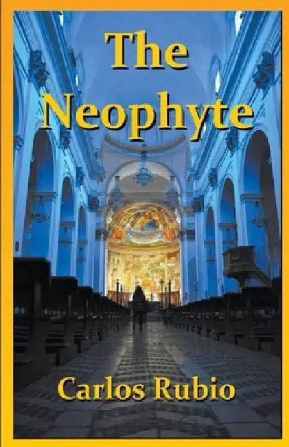 The Neophyte by Carlos Rubio