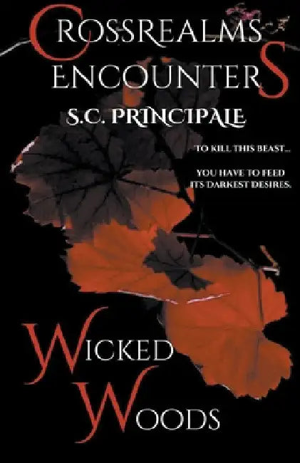CrossRealms Encounters: Wicked Woods by S. C. Principale
