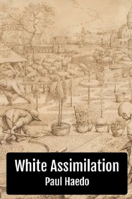 White Assimilation by Paul Haedo