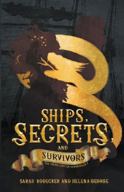 Ships, Secrets, and Survivors by Sarah Rodecker