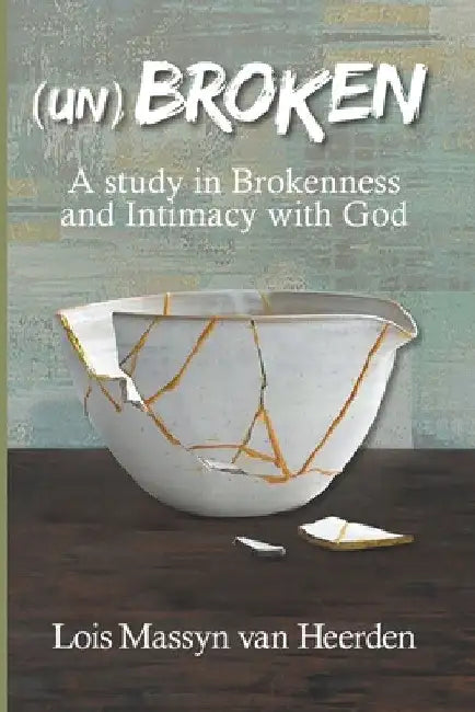 unBROKEN by Lois Massyn Van Heerden
