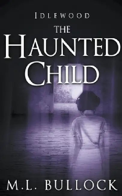 The Haunted Child by M. L. Bullock