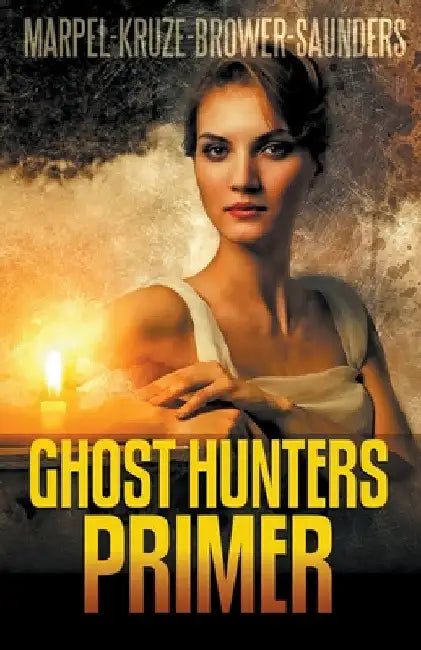 Ghost Hunters Primer by S. H. Marpel