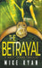 The Betrayal by Mike Ryan