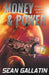 Money & Power by S. P. Sean P. Gallatin