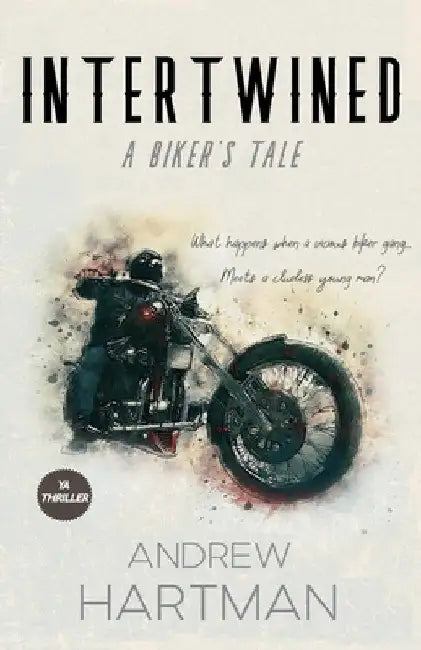 Intertwined: A Biker's Tale by Andrew Hartman