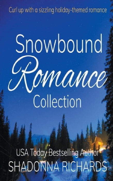 Snowbound Romance Collection by Shadonna Richards